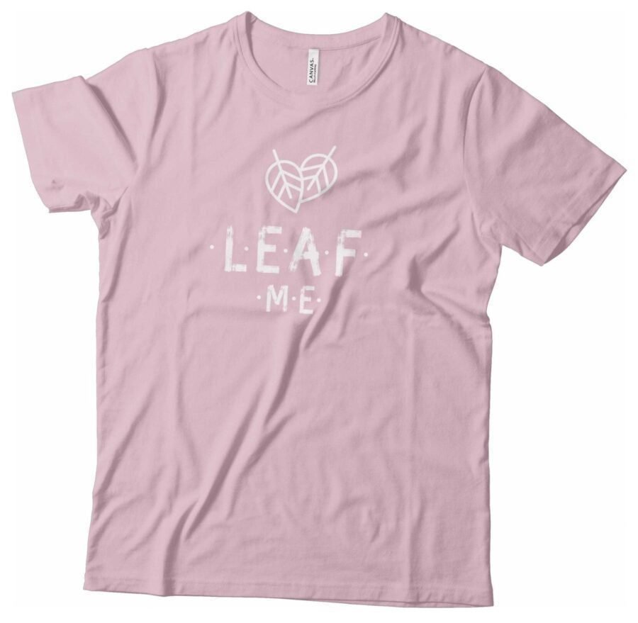 A pink unisex t-shirt featuring the phrase ”LEAF ME" Plant and a plant design on the sleeve.