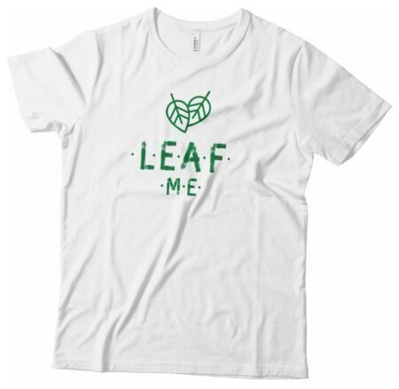 A white unisex t-shirt with a "LEAF ME" Plant | Sleeve slogan.