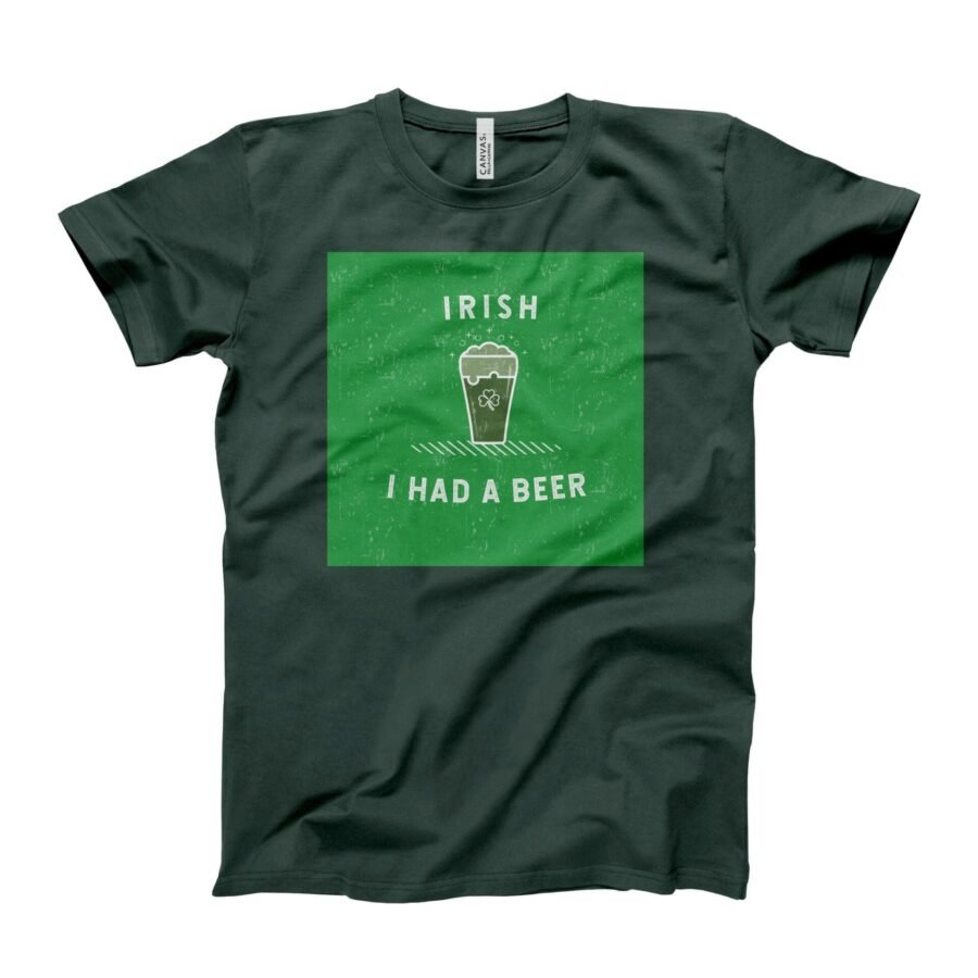 A green I Irish I Had A Beer. St.Patricks Day tee that says "Irish I had a beer".