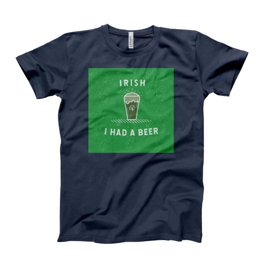I Irish I Had A Beer. St.Patricks Day Tee featuring the phrase "Irish I had a beer.