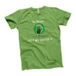0% Irish but my coffee is St.Patricks Day "0% Irish But My Coffee Is" Tee for St. Patrick's Day.