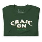 St. Patricks day CRAIC ON Unisex t-shirt on green.