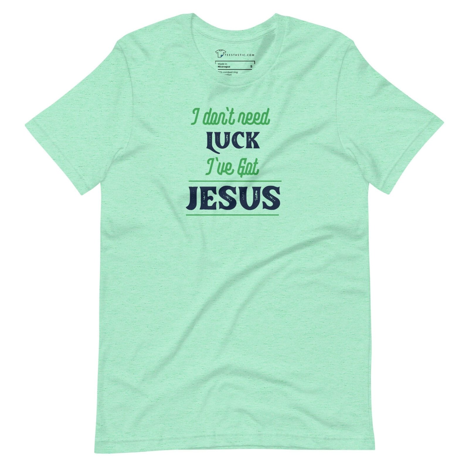 A green unisex I Don't Need Luck I've Got Jesus St. Patricks t-shirt.