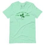 Plant One On Me (Kiss Me) Im Irish St.Patricks Day Unisex t-shirt featuring "Kiss Me, I'm Irish" slogan.