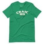A green CRAIC ON St. Patrick's Day unisex t-shirt with the word "craic" on it.