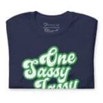 One Sassy Lassy St. Patricks Day Unisex t-shirt.