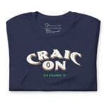 CRAIC ON St. Patricks day Unisex t-shirt.