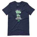 A navy "I Put The She in Shenanigans" unisex t-shirt.