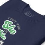 A Unisex t-shirt featuring the phrase "I Put The She in Shenanigans