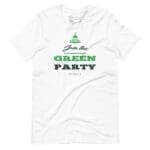 Join the Green Party St.Patricks Day Unisex t-shirt that says "Save the Green Party.
