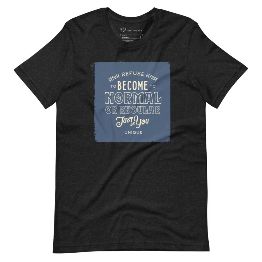 A REFUSE TO BE NORMAL Just Be You Motivational Quote Unisex T-Shirt with the words "become a Christian" and a motivational quote.