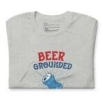 The Beer Grounded, It Was Lagering with the Wrong Crowd T-Shirt.