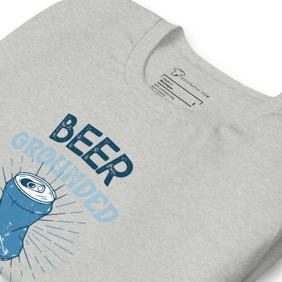 A Beer Grounded Unisex T-Shirt that says beer engorged.