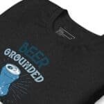 Beer Grounded Unisex T-Shirt grounded unisex t-shirt.