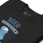 Beer Grounded Unisex T-Shirt grounded unisex t-shirt.