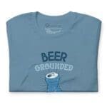 Beer Grounded Unisex T-Shirt.