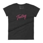 A 'Feeling' women's black t-shirt with the word "feeling" emphasized in pink.