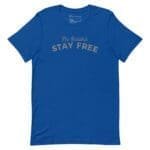 A blue No Bullsh*t Stay Free T-Shirt: Embrace Freedom with Humor and Style.