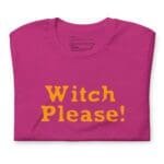 Halloween, Witch Please, unisex t-shirt