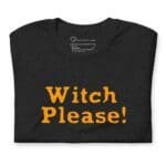 Halloween, Witch Please, unisex t-shirt