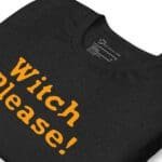 Halloween, Witch Please, unisex t-shirt