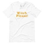 Halloween, Witch Please, unisex t-shirt