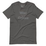 War Is A Crime | Unisex Heavy Cotton Tee is a crime tee.