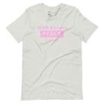 A War Divides Peace Unites | Unisex Heavy Cotton Tee with pink lettering.