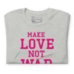 Unisex Make Love Not War | Unisex Heavy Cotton Tee.
