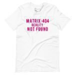 Matrix : 404 Reality Not Found | Unisex Heavy Cotton Tee
