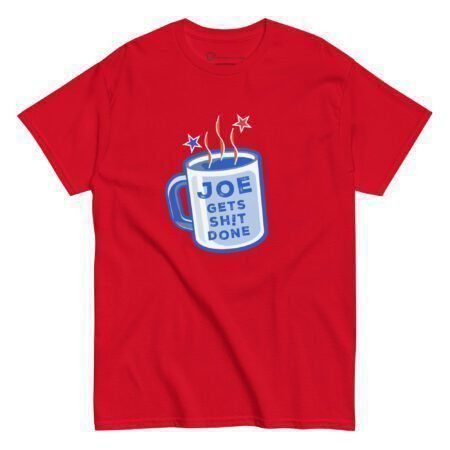 Men's Classic Tee featuring a graphic of a blue mug and the text "Joe Gets Sh!t Done" for Elections 2024 with sparkles above the mug. Buying this Joe Gets Sh!t Done | Elections 2024 | Men's Classic Tee will show your support for Joe in the upcoming elections.
