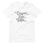 A unisex white t-shirt that says "Conquer From Within".