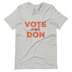 Gray Vote For Don | Elections 2024 | Unisex T-shirt.