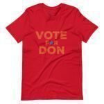 Vote For Don | Unisex T-shirt - Image 4