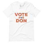 White Vote For Don | Elections 2024 | Unisex T-shirt with the phrase printed on the front.