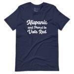 Navy blue unisex t-shirt with the message "Hispanic and Proud to Vote Red" printed in white on the front, ideal for expressing support during Elections 2024.