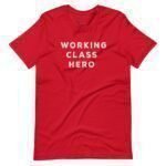A red unisex t-shirt from the Elections 2024 collection, featuring the text "WORKING CLASS HERO" printed in bold, white capital letters on the front.