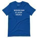 The "Working Class Hero | Elections 2024" unisex t-shirt, available in blue, prominently displays the phrase "Working Class Hero" in bold white capital letters on the front, making it an ideal choice for Elections 2024.