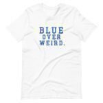 Product Description: Unisex t-shirt featuring the vibrant blue text "BLUE OVER WEIRD." printed on the front. Perfect for the Elections 2024 theme.