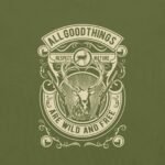 Introducing the "All Good Things Are Wild and Free" unisex heavy cotton tee, a green design showcasing a deer head with antlers, hunting rifles, and the inspirational messages "All Good Things Are Wild and Free" and "Respect Nature." This shirt captures the essence of freedom and a deep respect for nature.