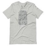 Unisex T-shirt, titled "EVERYTHING IS POSSIBLE," in gray with an inspirational "Everything is possible for one who believes Mark 9:23" quote stylishly printed on the front.