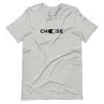 CHOOSE | Unisex T-shirt - Image 2