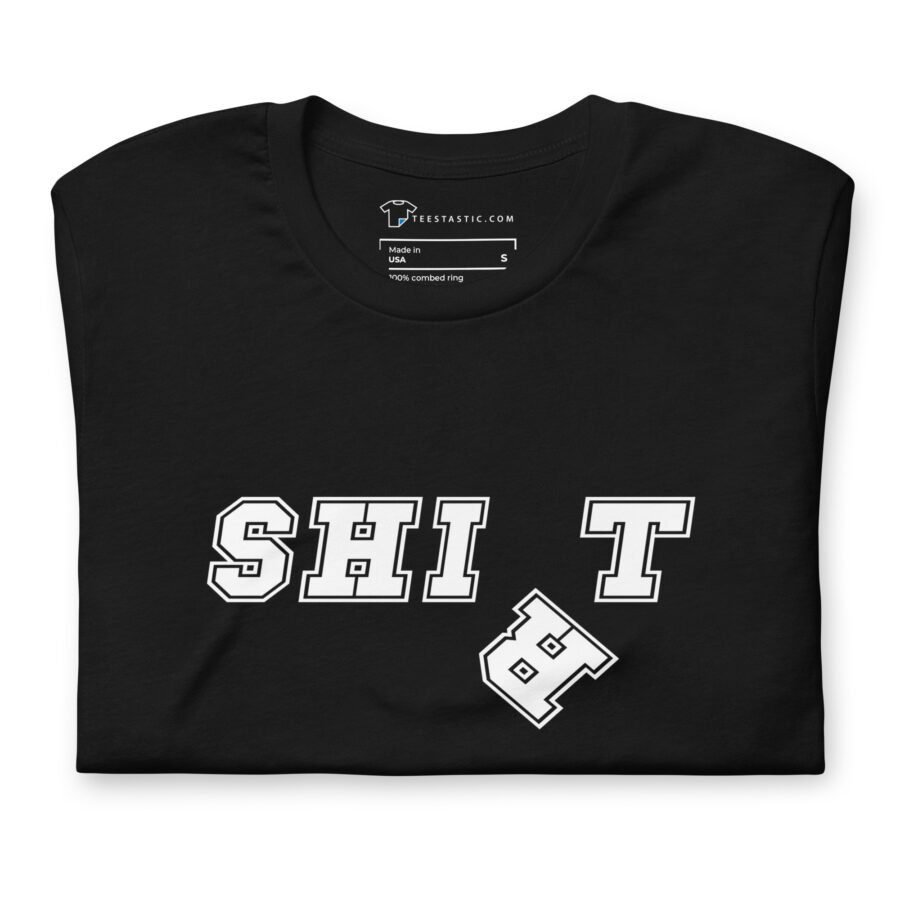 SHI*T SHIRT | Unisex T-shirt - Image 5