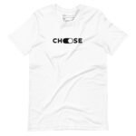 CHOOSE | Unisex T-shirt - Image 3