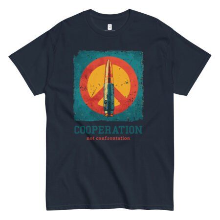 Cooperation Not Confrontation Peace | Unisex Classic Tee